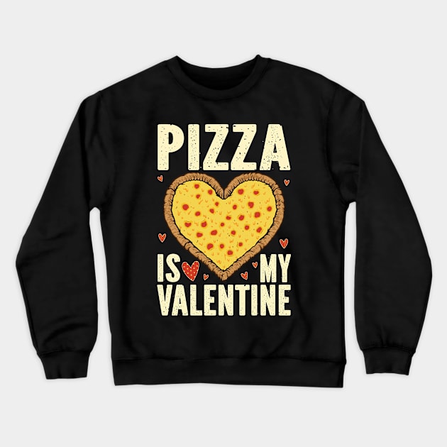 Pizza Is My Valentine Crewneck Sweatshirt by jodesigners